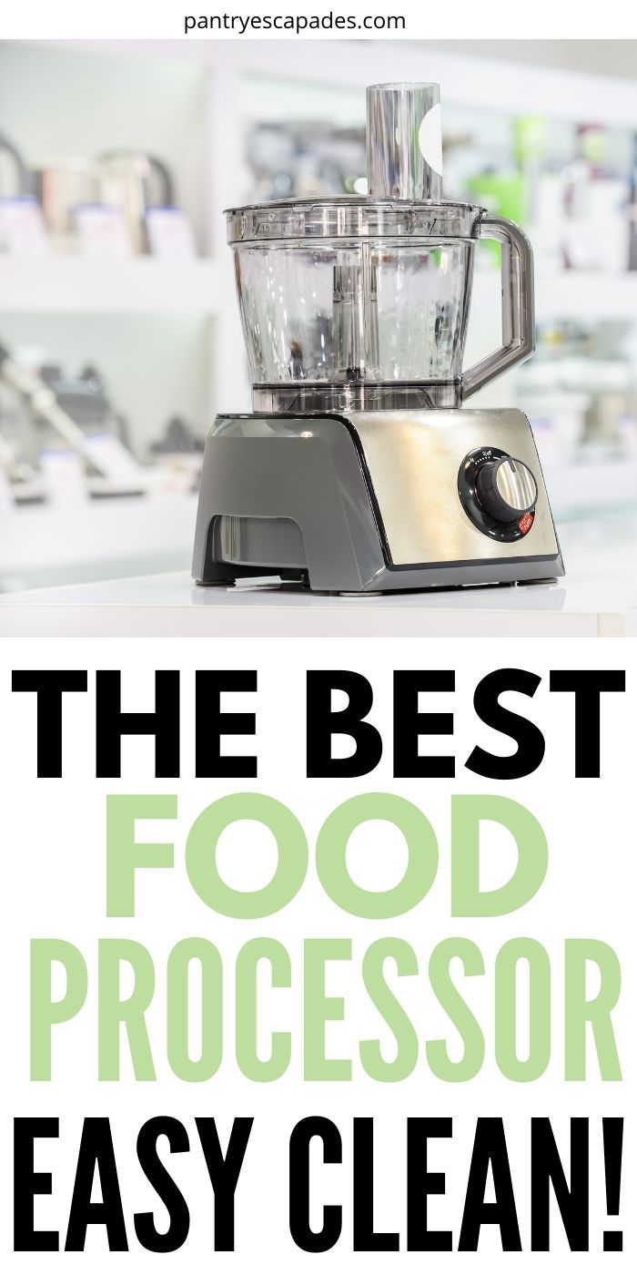 Easiest to Clean Food Processor Pantry Escapades