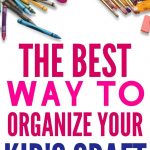 How to Organize Your Kid’s Craft Supplies