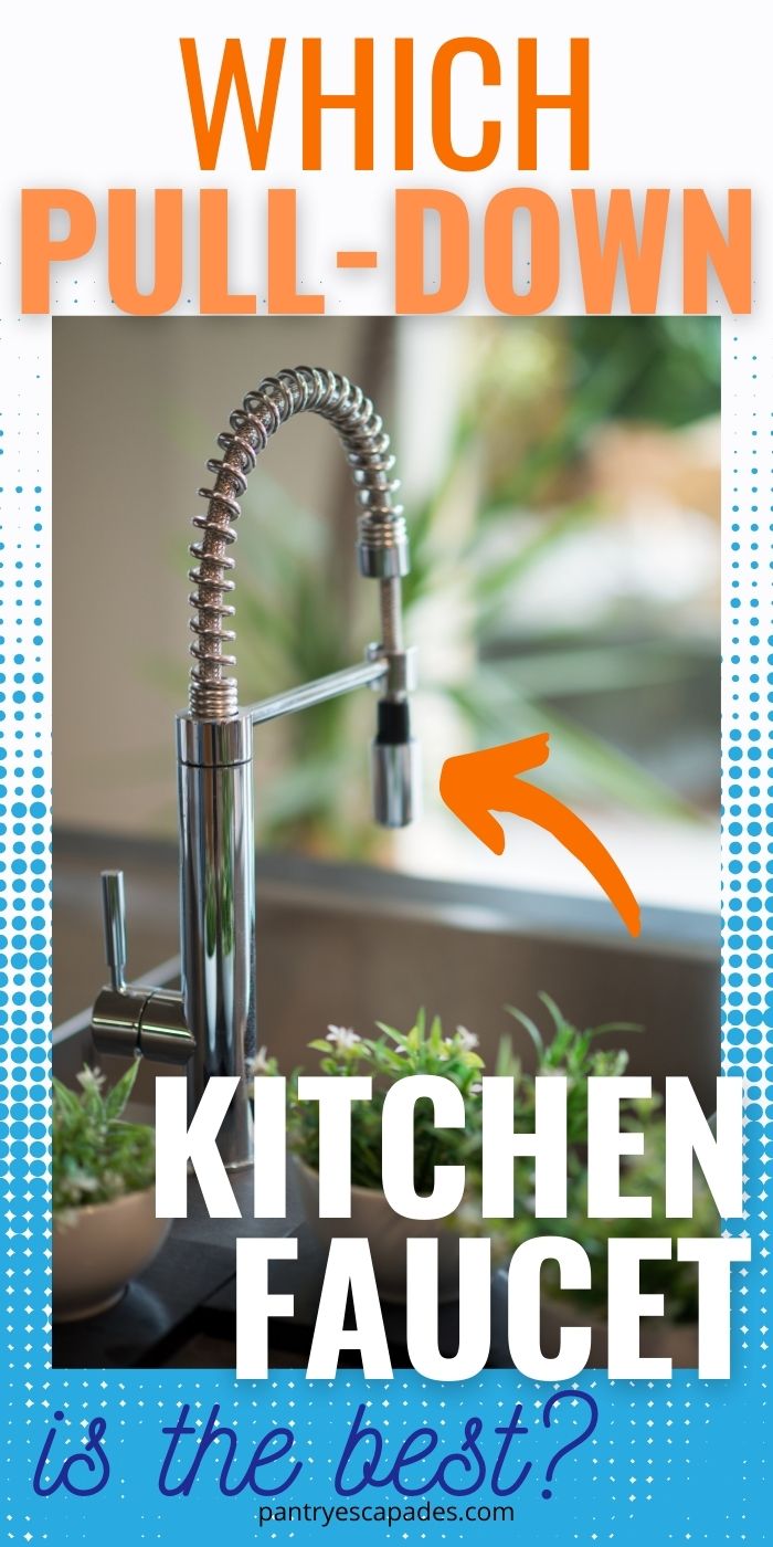 The Best Pull Down Kitchen Faucets Pantry Escapades